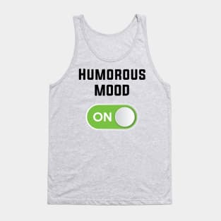 HUMOROUS MOOD ON Tank Top